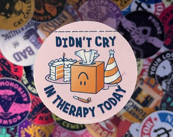 I Didn't Cry In Therapy Today: 3" Funny Decal for Laptops, Cars, Bottles
