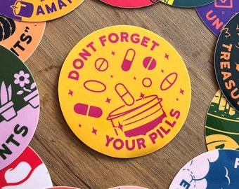 Don&#39;t Forget Your Pills | 3&quot; Sticker | Vinyl | Chronic Illness | Mental Health | ADHD | Safe for Cars, Water Bottles, Kindle, Laptops