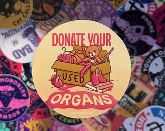 Donate Your Organs: 3" Funny Sticker for Laptops, Cars, Bottles