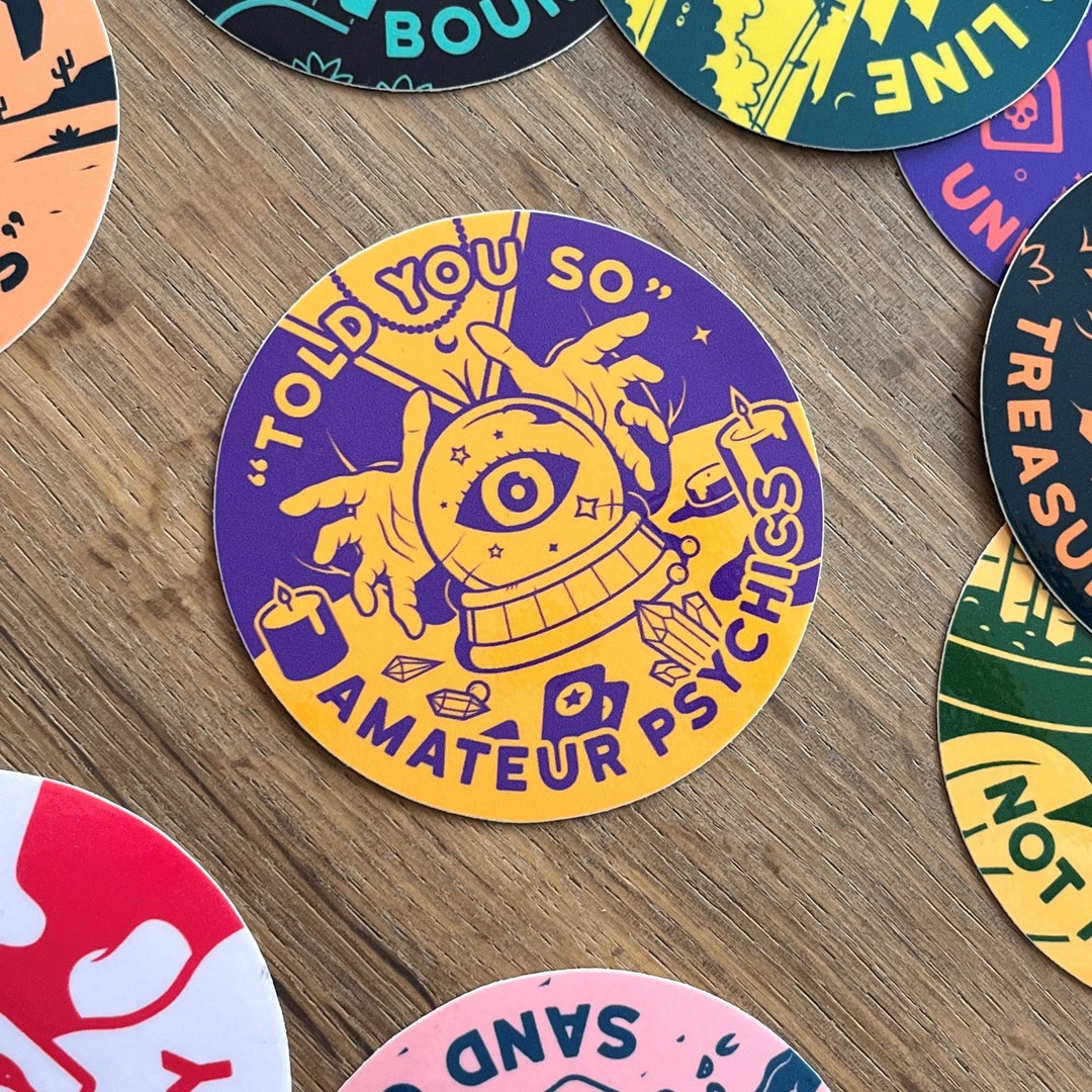 Psychic Sticker Told You so Amateur Psychics | 3