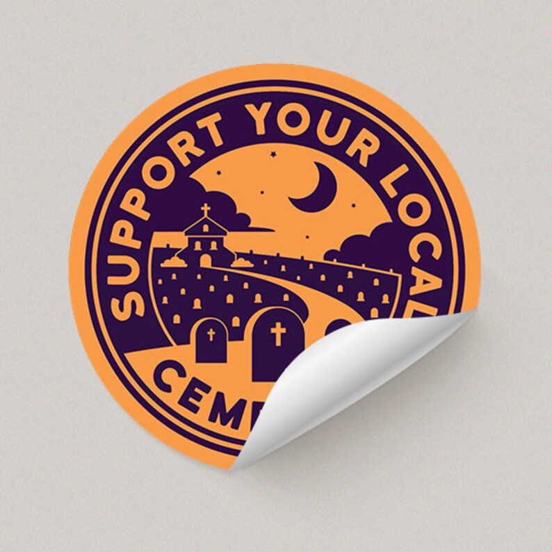 Support Your Local Cemetery 3 inch Vinyl Sticker image 2