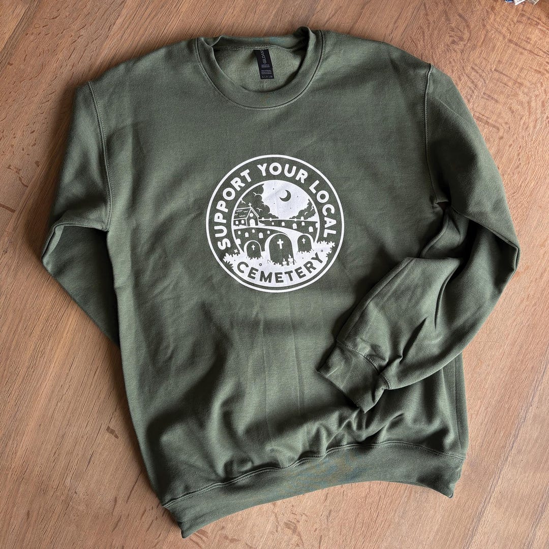 Support Your Local Cemetery Sweatshirt - Black and Green Crewneck - Etsy