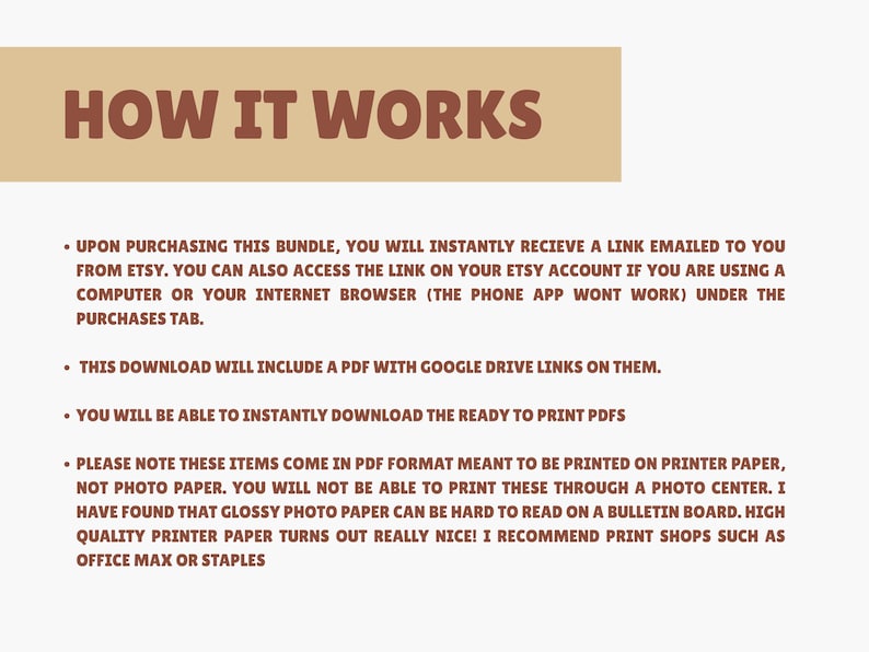 May include: Image with the text "HOW IT WORKS" in brown letters on a tan background. The text explains how to access a digital download after purchase, including accessing the link on Etsy and downloading the PDF with Google Drive links. It also notes the file is meant for printer paper.
