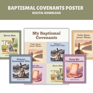 May include: A collection of watercolor-style posters with religious themes. The main poster reads "My Baptismal Covenants." Smaller posters include phrases like "Serve Him," "Always Remember Him," and "Take Upon Jesus' Name." The text "Digital Download" is also present.
