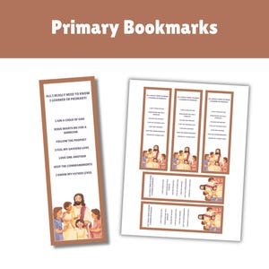 May include: A set of printable bookmarks featuring a colorful illustration of Jesus Christ with children. The bookmarks include the text "All I really need to know I learned in Primary!" and a list of primary teachings, such as "I am a child of God", "Jesus wants me for a sunbeam", and "I know my Father lives".