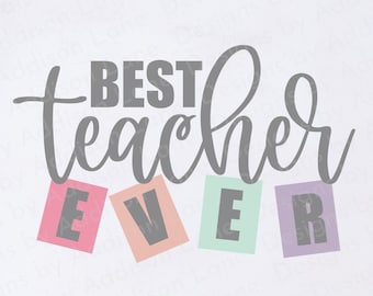 Best Teacher Ever SVG - Best Teacher SVG - Best Teacher Gift SVG - Teacher Svg - Teacher Gifts Svg - National Teacher Day Svg - Teacher Png
