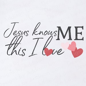 Jesus Knows Me This I Love SVG - Jesus Knows Me SVG - This I Love SVG - Jesus Loves Me Svg -  I Love Jesus Svg - Jesus Clothing Svg