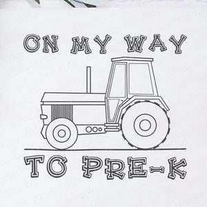 On my way to Pre-K SVG - tractor SVG - tractor shirt SVG - coloring Svg - coloring tractor Svg - color shirt Svg - farm tractor Svg