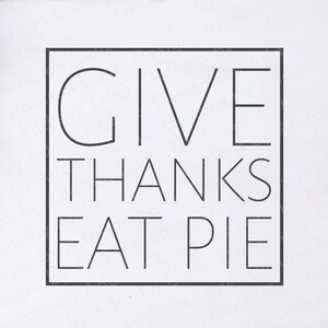 Agradecer Comer torta SVG - agradecer SVG - comer torta SVG - ação de graças Svg - torta de abóbora Svg - torta de maçã Svg - camisa de ação de graças Svg