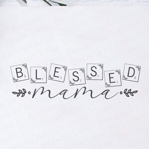 Blessed Mama SVG - Scrabble Tile svg - Blessed Mama Scrabble Tile SVG - Mama clothing SVG - Svg File For Mom - Scrabble Mama Svg