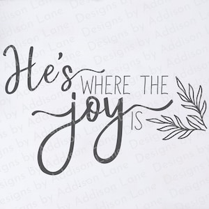 He&#39;s Where The Joy Is SVG: Christian Bible Verse (Digital Download)