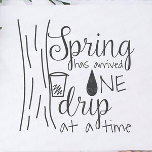 Frühling ist gekommen, ein Tropfen nach dem anderen SVG - Ahornsirup SVG - SVG Ahornsirup - Ahorn Zuckerglasur SVG - Ahornblatt Zuckerglasur