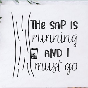 Ahornsirup SVG - Der Saft rinnt Und ich muss SVG - Ahorn Zuckern SVG - Ahorn Hersteller SVG - Ahorn Shirt SVG - Ahorn Spruch SVG