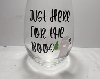 Just Here For The Boos Glass - Halloween Glass -Ghost Glass - Wine Glass