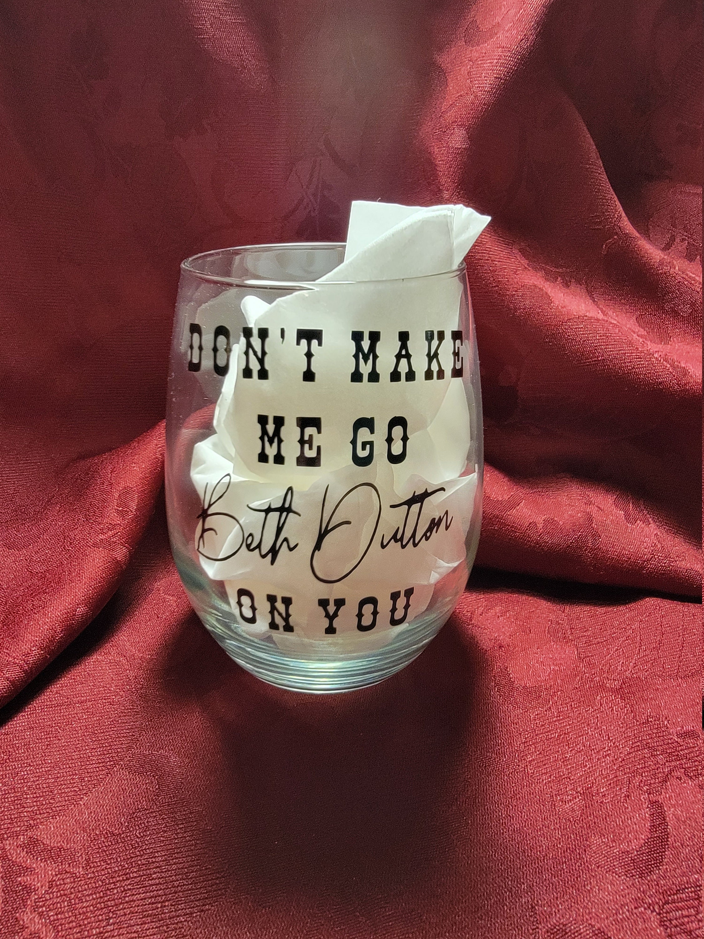 Yellowstone Wine Glassesbeth Duttonriprip Loves Bethtrailer Park