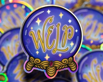 Welp Crystal Ball Sticker // Vinyl Sticker // Holographic Sticker