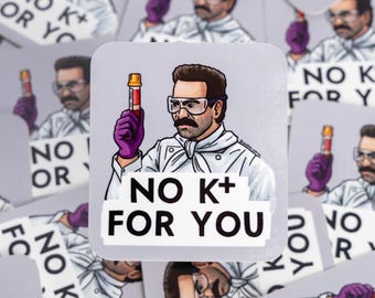 No K+ For You // Hemolysis Sticker // Med Lab Sticker  // Laboratory Sticker // Vinyl Sticker // Patient Safety Sticker