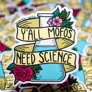 Todos ustedes, MoFos, necesitan ciencia // Pegatina de vinilo // Laboratorio // Regalo de laboratorio // Pegatina de laboratorio // Pegatina de teléfono // Biología // Química // Ciencia