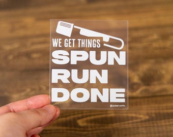 We Get Things Spun, Run, Done// Clear Vinyl Sticker // Transparent // Laboratory // Lab Gift // Laboratory Sticker // Lab Life