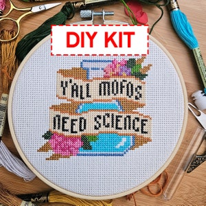 Cross Stitch Kit - Y'all MoFos Need Science // Laboratory // Lab Gift // Biology // Chemistry // Science //