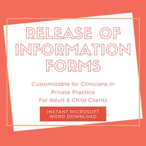 Peut inclure: Un carré blanc aux coins arrondis sur un fond corail. Le texte "RELEASE OF INFORMATION FORMS" est en police blanche avec contour. Sous le texte, on trouve "Customizable for Clinicians in Private Practice For Adult & Child Clients". En dessous, un bouton indique "INSTANT MICROSOFT WORD DOWNLOAD" en texte blanc sur fond corail.