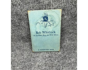 Rob Whitlock, Un ragazzo pioniere nella vecchia Ohio, prima edizione 1951