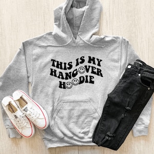 Hangover Hoodie • Hungover Pullover • Smiley Face • Recovery Sweatshirt • 21st Birthday Gift • Drink Drank Drunk Hoodie Sweatshirt •