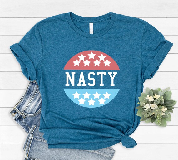 Nasty Shirt, Biden Harris 2020 Shirt, Nasty Women T Shirt, Nasty TShirt, Women&#39;s Protest March TShirt,