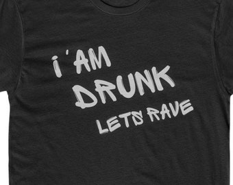 I am drunk lets rave 420 party shirt edc dj Men's Cotton Crew Tee