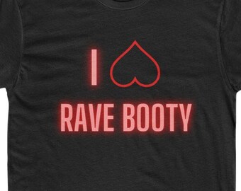 I love rave booty edm rave girl funny dj edc  shirt Men's Cotton Crew Tee