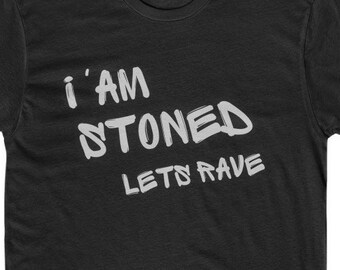I'am Stoned lets rave edm music dj edc raver  420 Men's Cotton Crew Tee