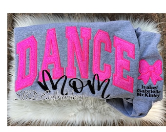 Dance Mom Sweatshirt, Embroidered Dance Mom, Dance Applique Pullover, Gifts for her, Personalized Dance mom sweatshirt, Glitter Dance Mom