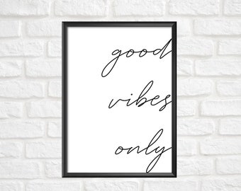 Good Vibes Only Printable. Good Vibes Only Sign. Good Vibes Only Wall Art. Bedroom Prints. Printable Wall Art. Quote Prints. Good Vibes Only