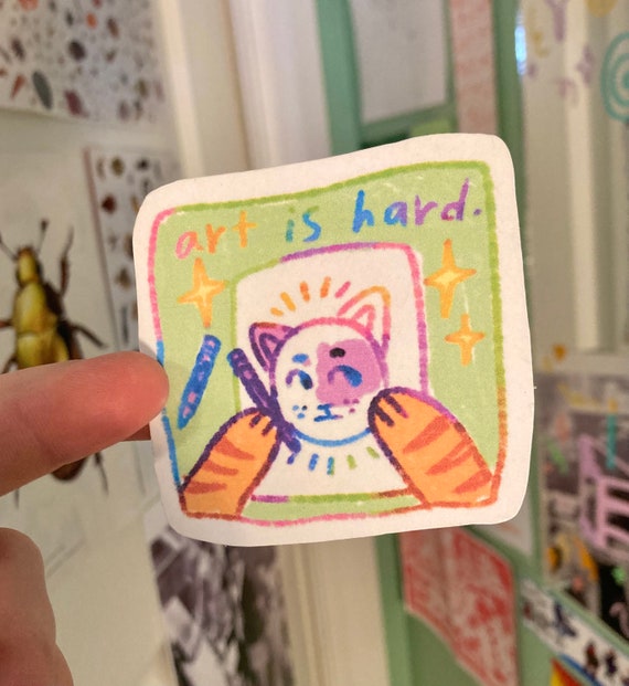 Art is Hard. diecut sticker || animal sticker || rainbow sticker || original design sticker || artist sticker