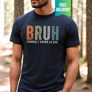 Funny Dad Shirt, Fathers Day Shirt for Dad, Bruh Tshirt for Daddy, New Dad Gift, Sarcastic Gift for Husband, Gift for Dad, Dad Birthday Gift