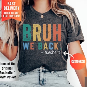Bruh We Back Teacher Shirt, Back to School Tshirt, First Day of School Teacher T-shirt, Teacher Appreciation Gift, Funny Custom Teacher Gift