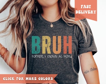 Bruh anciennement connu sous le nom de chemise maman, chemise maman drôle, cadeau pour maman d'un garçon, chemises maman sarcastiques, chemises maman, t-shirt maman, t-shirt meme pour maman