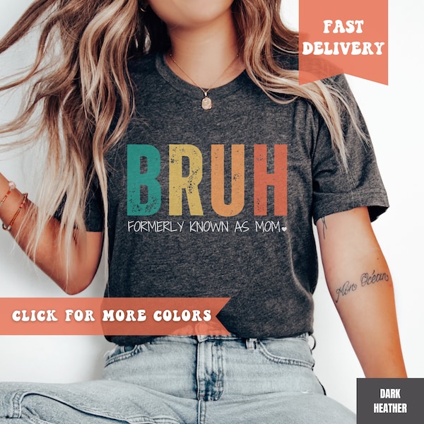 Bruh Formerly Known as Mom Shirt, Funny Mom Shirt, Gift for Mom of Boys, Sarcastic Mom Shirts, Mom Shirts, Mama Tshirt, Meme T-shirt for Mom