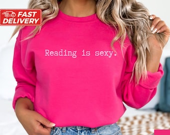 Reading is Sexy Crewneck Sweatshirt, Funny Gift for Reader, Smut Gift, Smut Books Sweatshirt, Bookish Sweater, Book Lover Gift, Bookworm