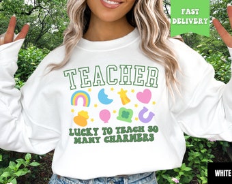 Teacher Sweatshirt for St Patricks Day, Lucky Teacher Sweater, Teach Sweatshirt, Saint Patricks Day Shirt for Teacher, Teacher St Pattys Day