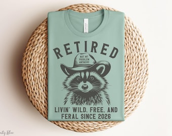 Funny Retirement Shirt, Gift for Retirement 2026, Retiring Teacher Gift, Boss Retirement Gift, Retired Coworker Gift, Feral Racoon Meme Tee