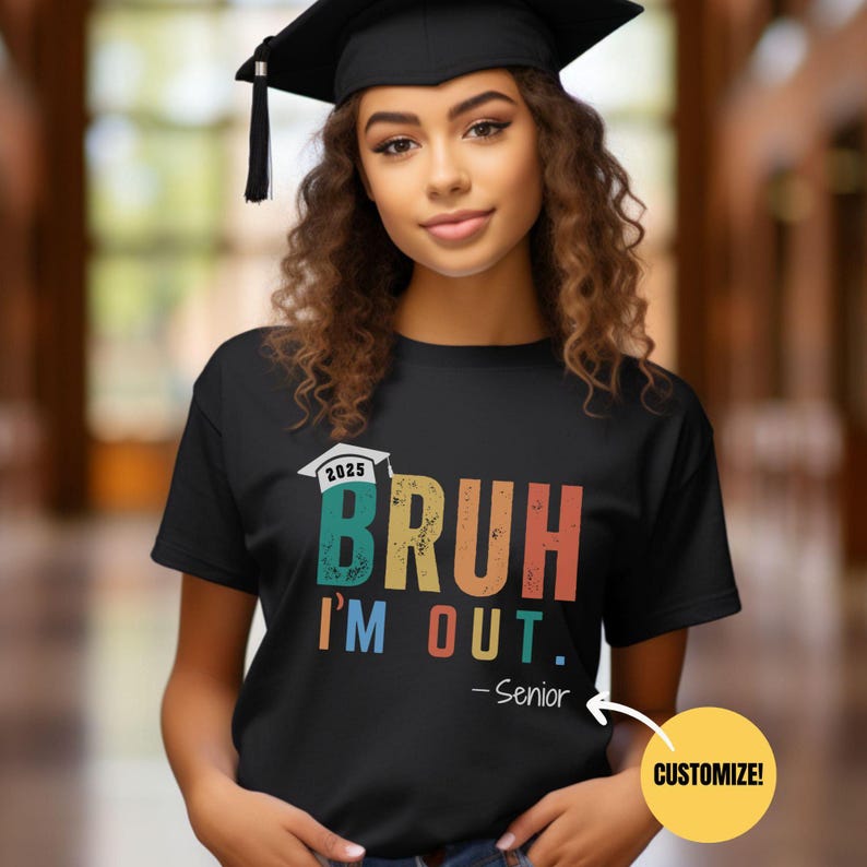 May include: A black t-shirt with a vintage-style graphic that says "BRUH I'M OUT. -Senior" with a graduation cap and the year 2025. The text is in rainbow colors with a distressed look.