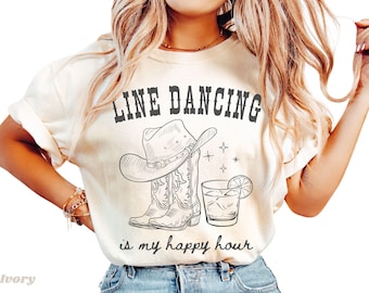 Line Dancing is My Happy Hour Comfort Colors Shirt, Western Cowgirl Tee, Country Music Lover Gift, Whiskey Drinking Top for Country Concert