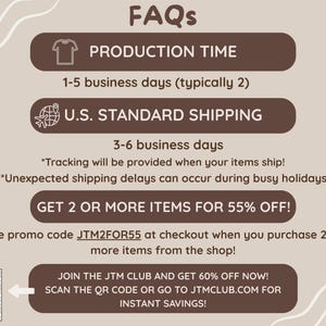 May include: A graphic with the title "FAQs" and information about production time, shipping, and a discount offer. The text includes "U.S. STANDARD SHIPPING" and "GET 2 OR MORE ITEMS FOR 55% OFF!"