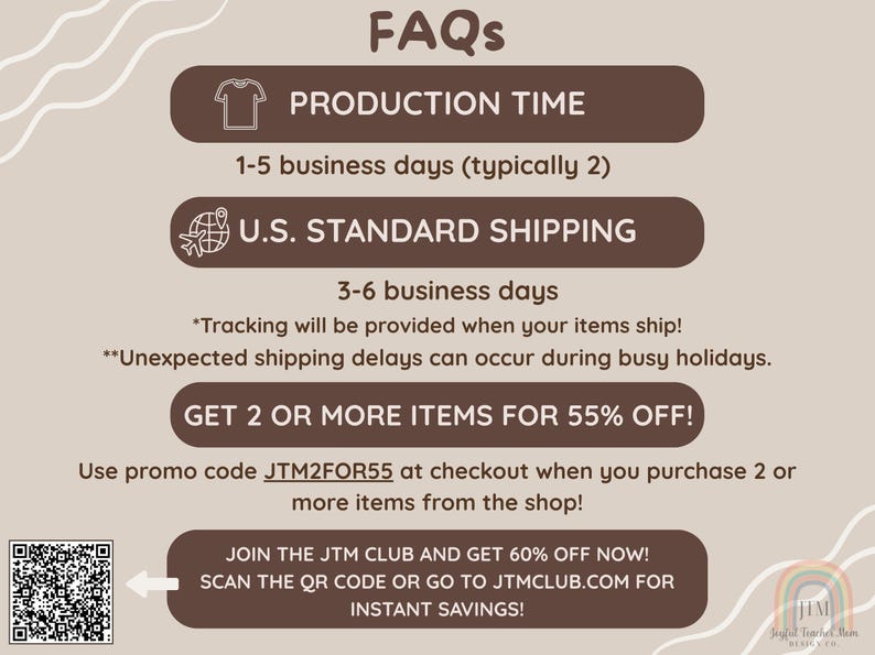 May include: A graphic with the title "FAQs" and information about production time, shipping, and a discount offer. The text includes "U.S. STANDARD SHIPPING" and "GET 2 OR MORE ITEMS FOR 55% OFF!"