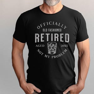Chemise de retraite pour amateur de whisky, cadeau pour la retraite 2025, cadeau d'enseignant à la retraite, cadeau de retraite de patron, collègue à la retraite à l'ancienne T