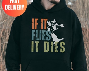 Funny Hunting Sweatshirt, Gift for Hunter, Funny Dad Hoodie, Fathers Day Gift, If It Flies It Dies Crewneck for him, Funny Gift for Husband