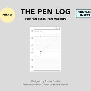 May include: A white printable insert for a pen log, with the text "THE PEN LOG" and "FOR PEN TESTS, PEN MEETUPS". The insert includes sections for pen, nib, and ink tests, and is designed by Toxmot Studio.