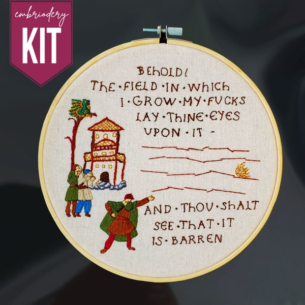 Behold the Field in Which I Grow My Fucks - Embroidery Hoop Kit (caution: snarky embroidery inside!) Great gift for sassy crafters.