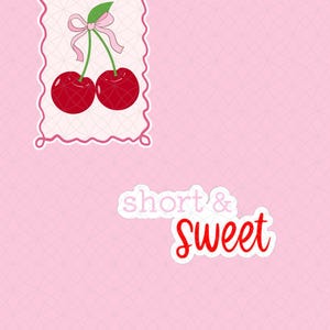 Short and Sweet Cherry- Vinyl Sticker- Gift- Waterproof, Durable, Physical Sticker